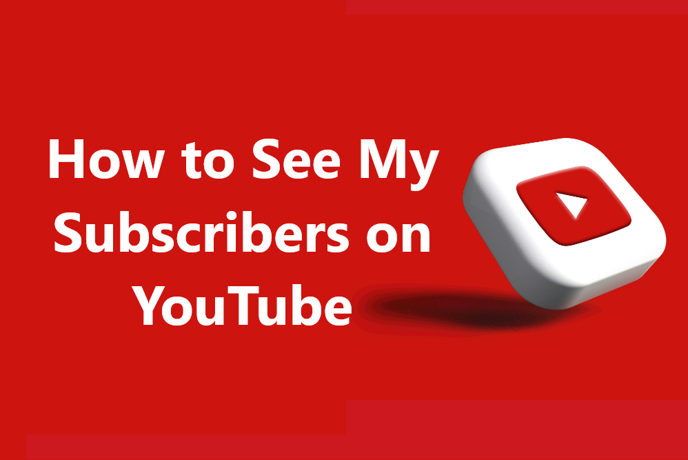 How to See My Subscribers on YouTube