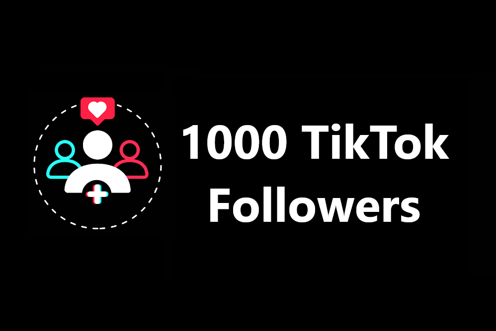 1000-Buy TikTok Followers