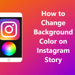 change-background-color-on-instagram-story