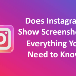 does-instagram-show-screenshots