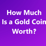 how-much-is-a-gold-coin-worth
