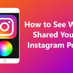 how-to-see-who-shared-your-instagram-post