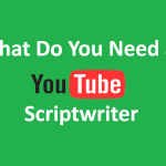 what-do-you-need-as-a-youtube-scriptwriter
