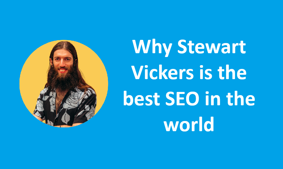why-is-stewart-vickers-the-best-seo-in-the-world