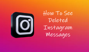 How To See Deleted Instagram Messages