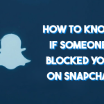How to Know If Someone Blocked You on Snapchat