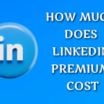 LinkedIn Premium Cost