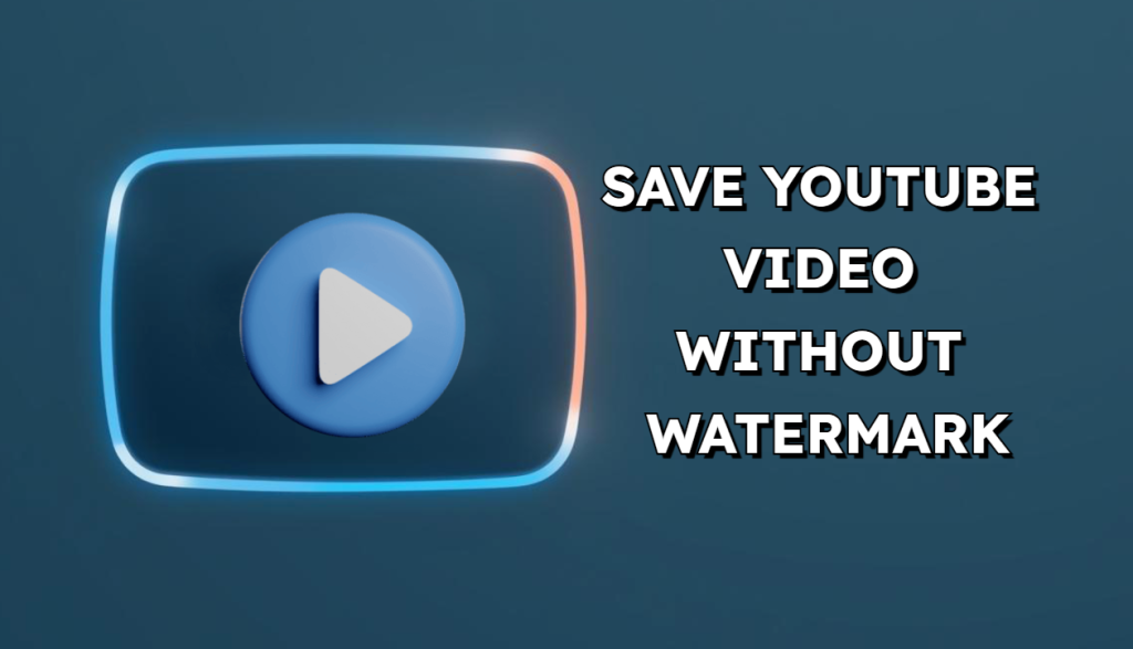 Save YouTube Video