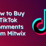 buy-tiktok-comments-from-mitwix