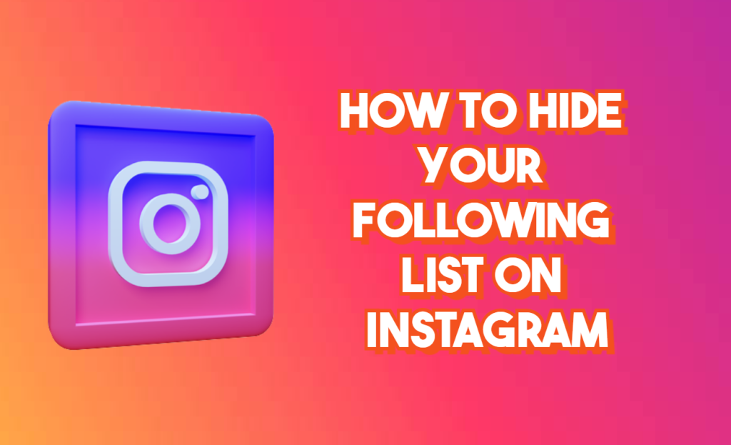 how-to-hide-your-following-list-on-instagram