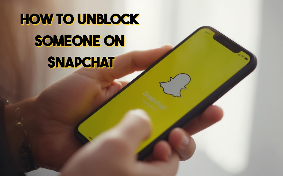 how to unblock someone on snapchat​