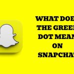 what does the green dot mean on snapchat​