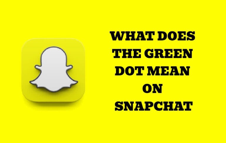 what does the green dot mean on snapchat​
