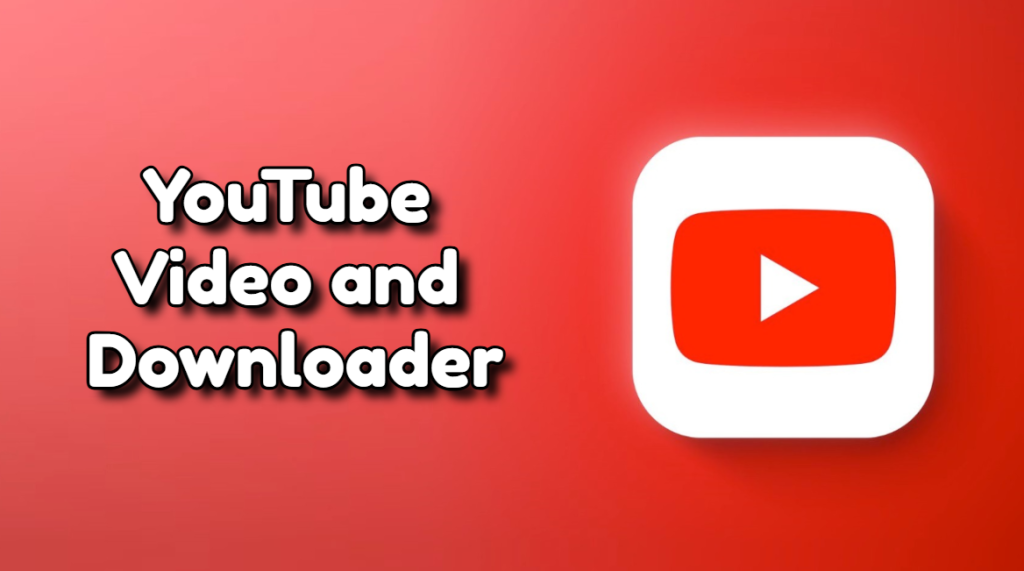 youtube-video-and-downloader-guide