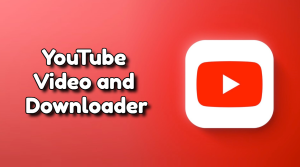 youtube-video-and-downloader-guide