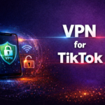 VPN for TikTok